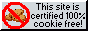 This site is 100% cookie free!